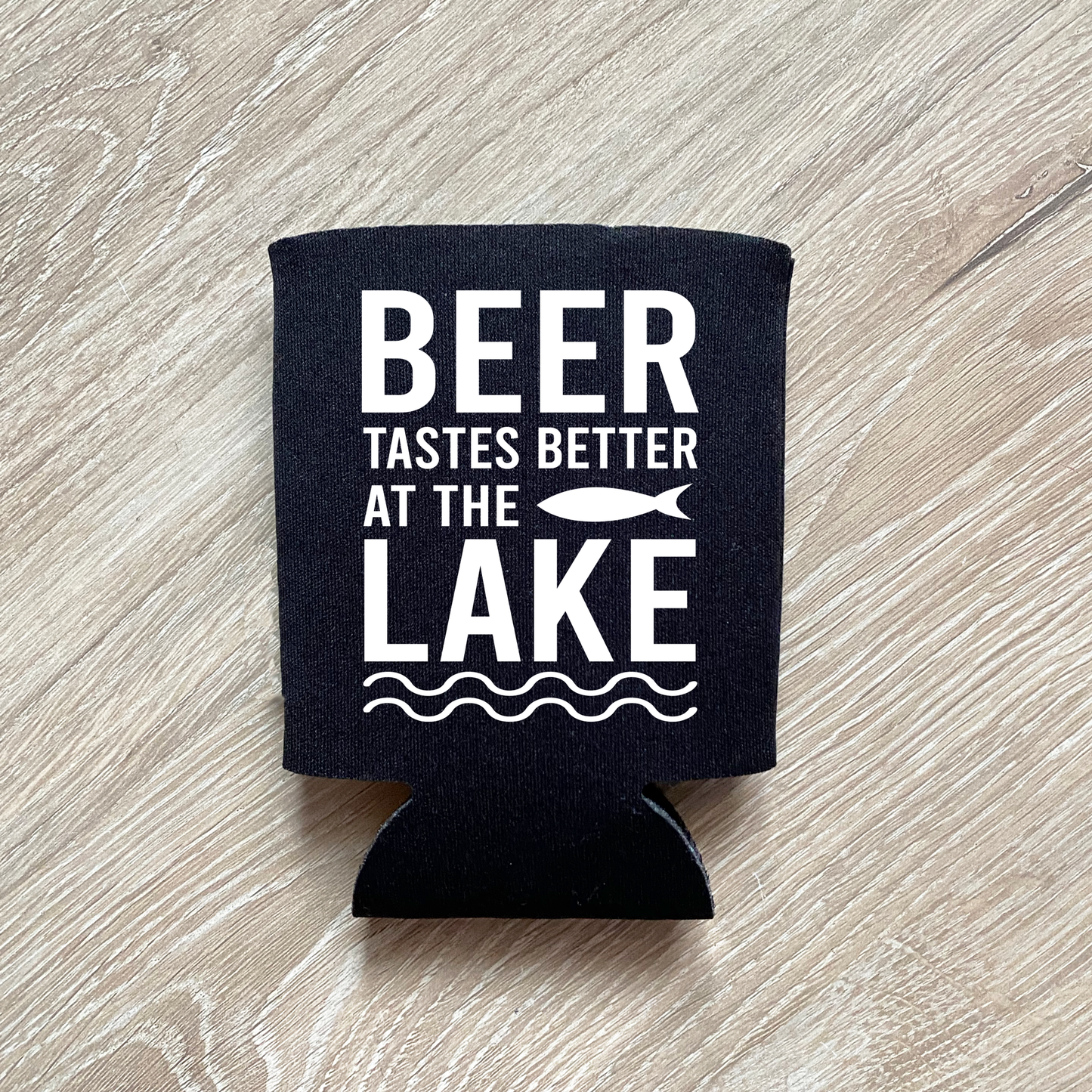 Beer Tastes Better At The Lake - Can Cooler