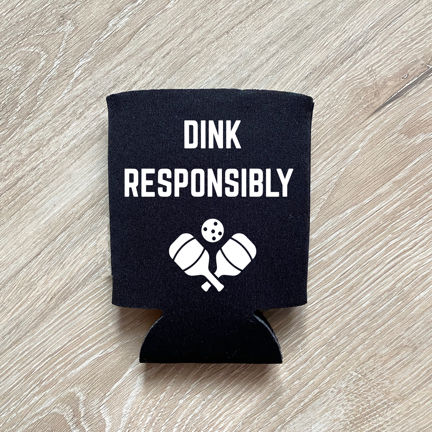 Dink Responsibly Pickleball - Can Cooler
