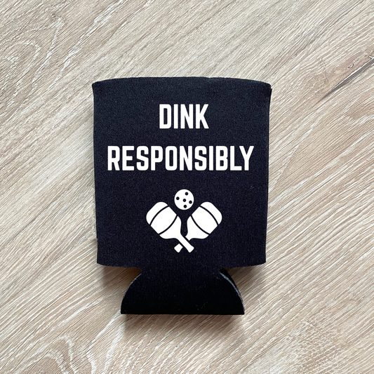 Dink Responsibly Pickleball - Can Cooler