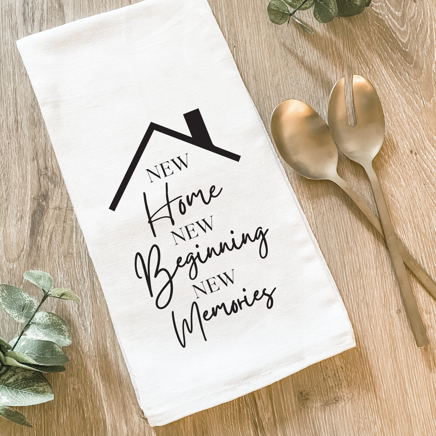 New Home New Beginnings New Memories - Cotton Tea Towel