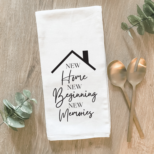 New Home New Beginnings New Memories - Cotton Tea Towel