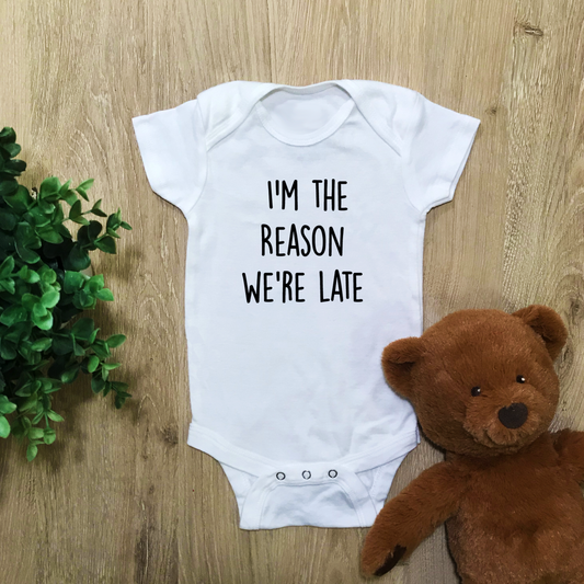 I'm The Reason We're Late - Baby Bodysuit